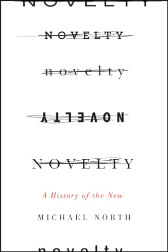 Stock image for Novelty: A History of the New for sale by Solr Books