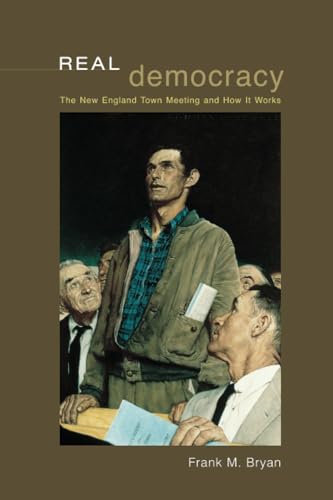 Beispielbild fr Real Democracy: The New England Town Meeting and How It Works (American Politics and Political Economy Series) zum Verkauf von WorldofBooks