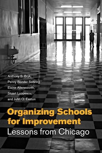 Imagen de archivo de Organizing Schools for Improvement: Lessons from Chicago a la venta por SecondSale