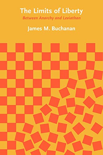 

The Limits of Liberty : Between Anarchy and Leviathan