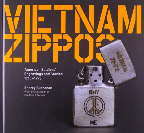 Beispielbild fr Vietnam Zippos: American Soldiers' Engravings and Stories (1965-1973) zum Verkauf von The Maryland Book Bank
