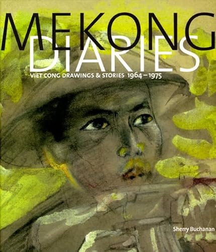 Imagen de archivo de Mekong Diaries Viet Cong Drawings and Stories, 19641975 a la venta por Revaluation Books