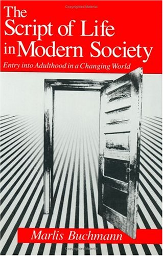 9780226078359: The Script of Life in Modern Society: Entry into Adulthood in a Changing World
