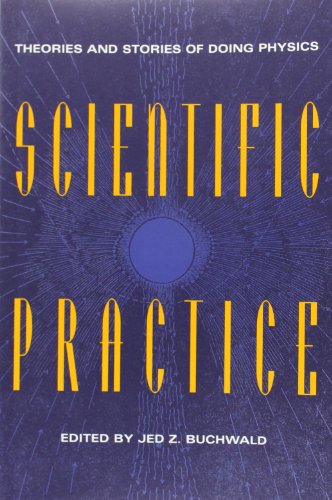 Stock image for Scientific Practice: Theories and Stories of Doing Physics for sale by Bahamut Media