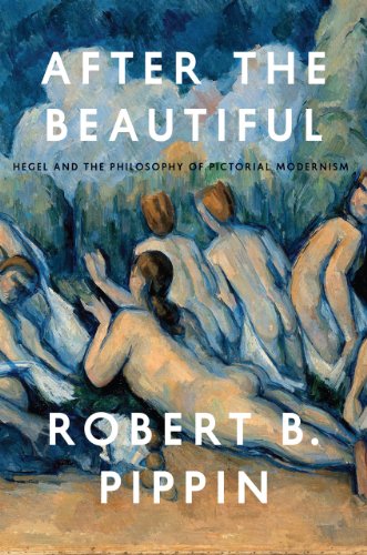 9780226079493: After the Beautiful: Hegel and the Philosophy of Pictorial Modernism