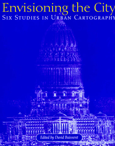 Beispielbild fr Envisioning the City : Six Studies in Urban Cartography zum Verkauf von Better World Books