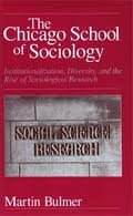 Stock image for The Chicago school of sociology: Institutionalization, diversity, and the rise of sociological research (The Heritage of sociology) for sale by SatelliteBooks