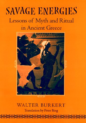 Imagen de archivo de SAVAGE ENERGIES Lessons of Myth and Ritual in Ancient Greece a la venta por Ancient World Books