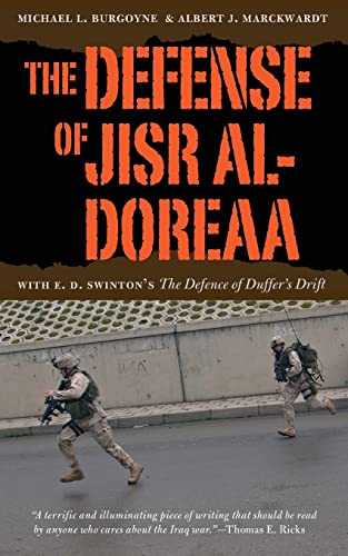 Beispielbild fr The Defense of Jisr Al-Doreaa : With E. D. Swinton's the Defence of Duffer's Drift zum Verkauf von Better World Books