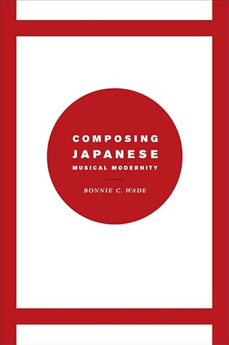 9780226085210: Composing Japanese Musical Modernity