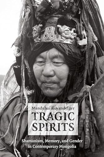 9780226086552: Tragic Spirits: Shamanism, Memory, and Gender in Contemporary Mongolia