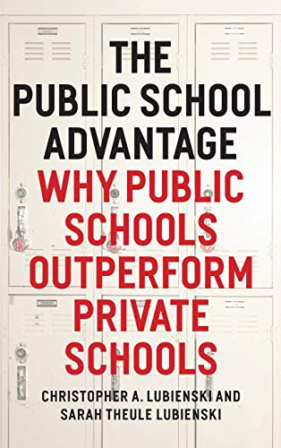 9780226088884: The Public School Advantage: Why Public Schools Outperform Private Schools