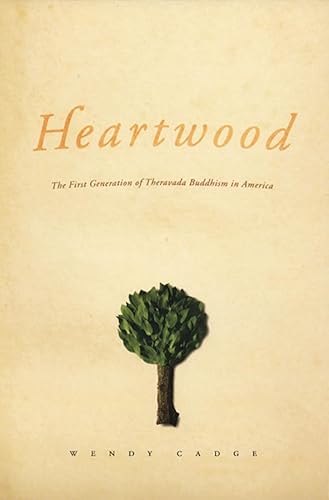 Stock image for Heartwood: The First Generation of Theravada Buddhism in America for sale by ThriftBooks-Dallas