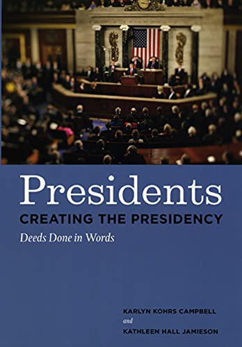 9780226092201: Presidents Creating the Presidency: Deeds Done in Words