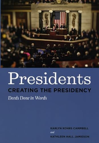 Stock image for Presidents Creating the Presidency : Deeds Done in Words for sale by Better World Books