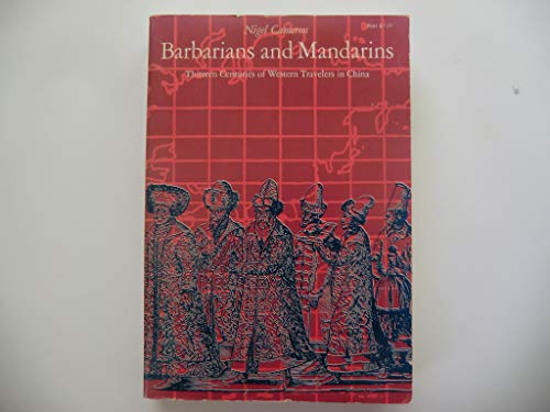 Imagen de archivo de Barbarians and Mandarins: Thirteen Centuries of Western Travelers in China a la venta por HPB-Diamond