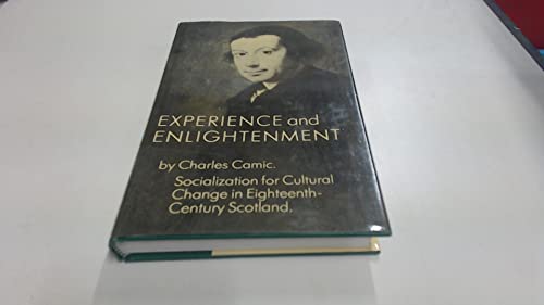 Stock image for Experience and Enlightenment : Socialization for Cultural Change in Eighteenth-Century Scotland for sale by Better World Books