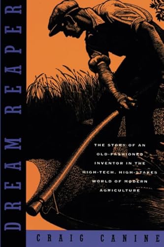 9780226092652: Dream Reaper: The Story of an Old-fashioned Inventor in the High-tech, Hih-stakes World of Modern Agriculture: The Story of an Old-Fashioned Inventor ... Modern Agriculture (Sloan Technology Series)