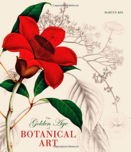 The Golden Age of Botanical Art (9780226093598) by Rix, Martyn