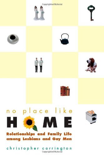 Stock image for No Place Like Home : Relationships and Family Life among Lesbians and Gay Men for sale by Better World Books