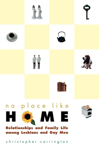 Stock image for No Place Like Home : Relationships and Family Life Among Lesbians and Gay Men for sale by SecondSale