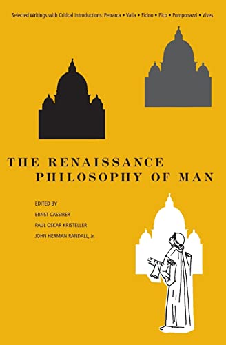 Stock image for The Renaissance Philosophy of Man : Petrarca, Valla, Ficino, Pico, Pomponazzi, Vives for sale by Better World Books