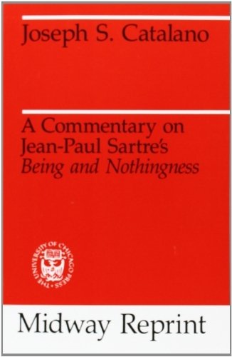 9780226096971: A COMMENTARY ON JEAN-PAUL SARTES BEING AND NOTHINGNESS