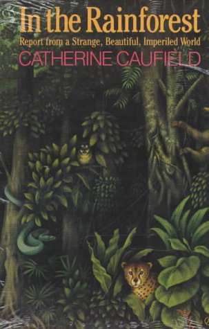 Imagen de archivo de In the Rainforest: Report from a Strange, Beautiful, Imperiled World a la venta por Anybook.com