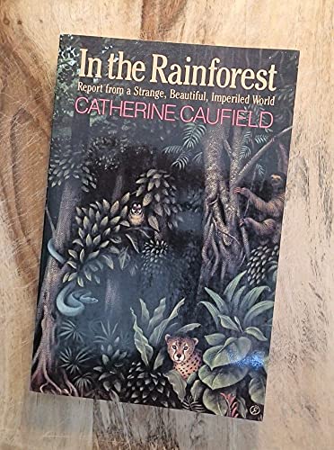 Stock image for In the Rainforest: Report from a Strange, Beautiful, Imperiled World for sale by SecondSale