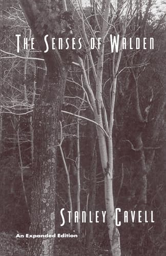 The Senses of Walden: An Expanded Edition - Cavell, Stanley