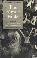9780226100364: The Mystic Fable, Volume One: The Sixteenth and Seventeenth Centuries (Volume 1) (Religion and Postmodernism)