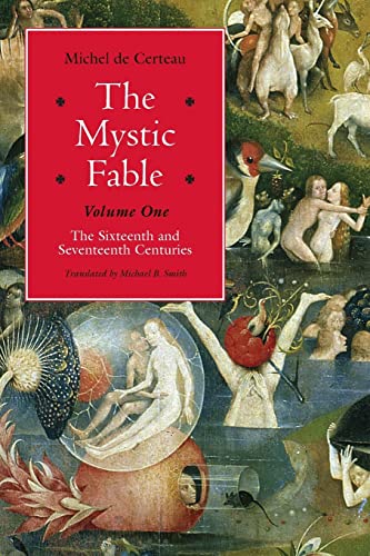 9780226100371: The Mystic Fable, Volume One: The Sixteenth and Seventeenth Centuries (Religion and Postmodernism)