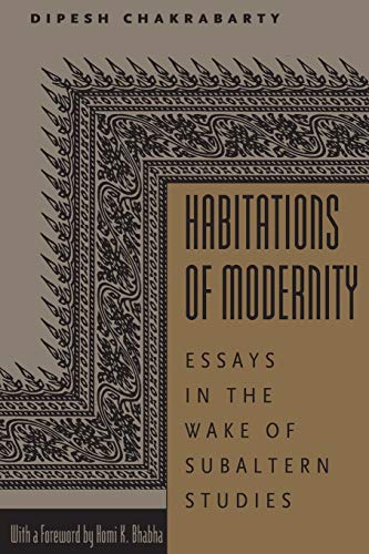 Stock image for Habitations of Modernity: Essays in the Wake of Subaltern Studies for sale by BooksRun