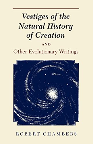 Stock image for Vestiges of the Natural History of Creation and Other Evolutionary Writings for sale by BooksRun