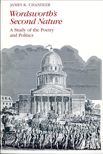 Beispielbild fr Wordsworth's Second Nature : A Study of the Poetry and Politics zum Verkauf von Better World Books