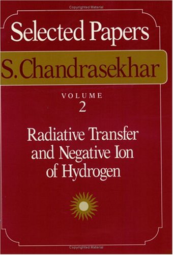 Selected Papers, Volume 2 : Radiative Transfer and Negative Ion of Hydrogen (Selected Papers)