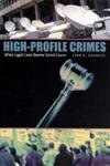 Beispielbild fr High-Profile Crimes : When Legal Cases Become Social Causes zum Verkauf von Better World Books