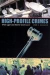 High-Profile Crimes: When Legal Cases Become Social Causes - Chancer, Lynn S.