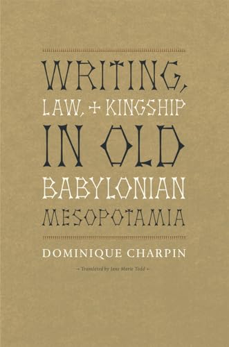 Stock image for Writing, Law, and Kingship in Old Babylonian Mesopotamia for sale by Blackwell's