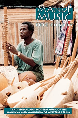 Mande Music: Traditional and Modern Music of the Maninka and Mandinka of Western Africa (Chicago Studies in Ethnomusicology) - Charry, Eric