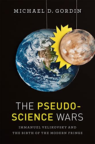 Beispielbild fr The Pseudoscience Wars: Immanuel Velikovsky and the Birth of the Modern Fringe zum Verkauf von BooksRun