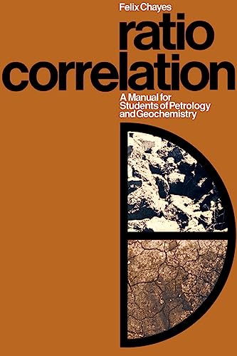 9780226102207: Ratio Correlation: A Manual for Students of Petrology and Geochemistry