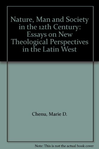 9780226102542: Nature, Man and Society in the 12th Century: Essays on New Theological Perspectives in the Latin West