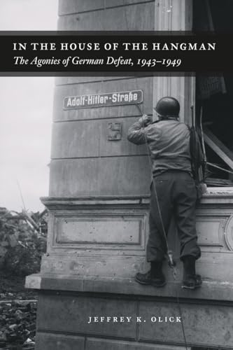 9780226103341: In the House of the Hangman: The Agonies of German Defeat, 1943-1949