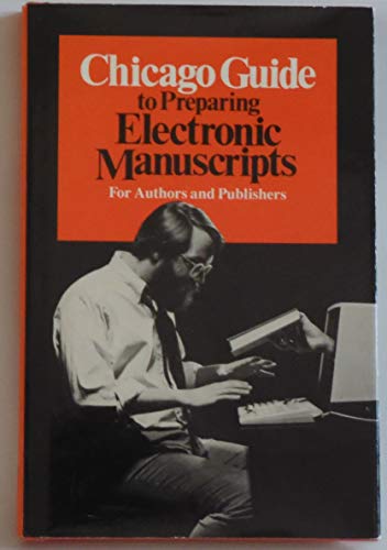 9780226103921: Chicago Guide to Preparing Electronic Manuscripts for Authors and Publishers