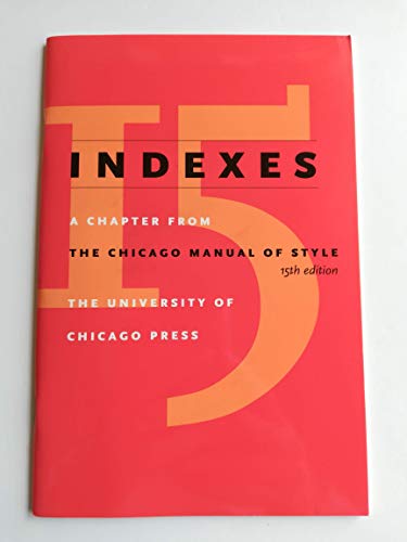 Imagen de archivo de Indexes: A Chapter from The Chicago Manual of Style, 15th Edition a la venta por Wonder Book