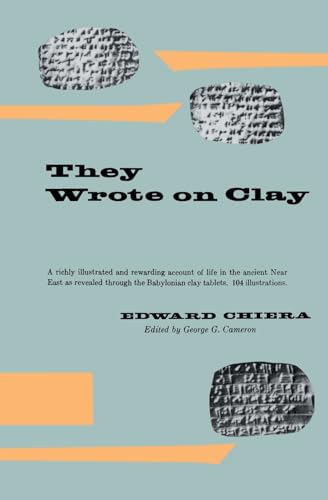 Imagen de archivo de They Wrote on Clay: The Babylonian Tablets Speak Today a la venta por Reliant Bookstore