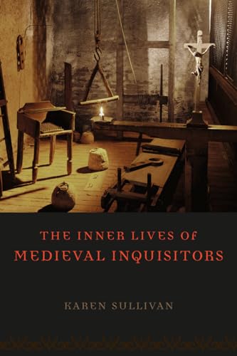 Stock image for The Inner Lives of Medieval Inquisitors for sale by GF Books, Inc.