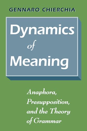 Imagen de archivo de Dynamics of Meaning: Anaphora, Presupposition, and the Theory of Grammar a la venta por Chiron Media
