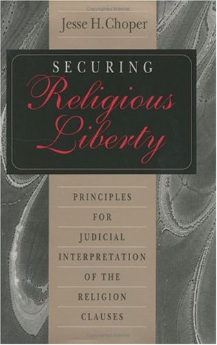 Stock image for Securing Religious Liberty: Principles for Judicial Interpretation of the Religion Clauses for sale by HPB-Emerald